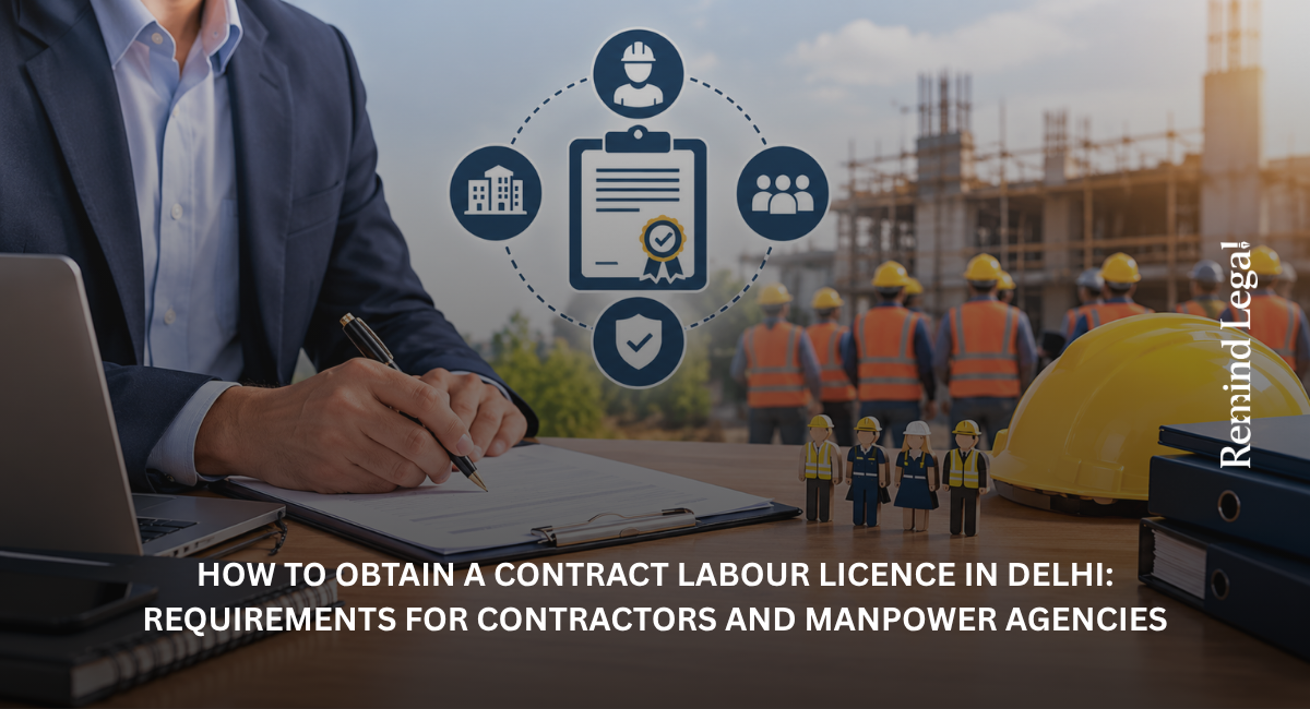 How to Obtain a Contract Labour Licence in Delhi